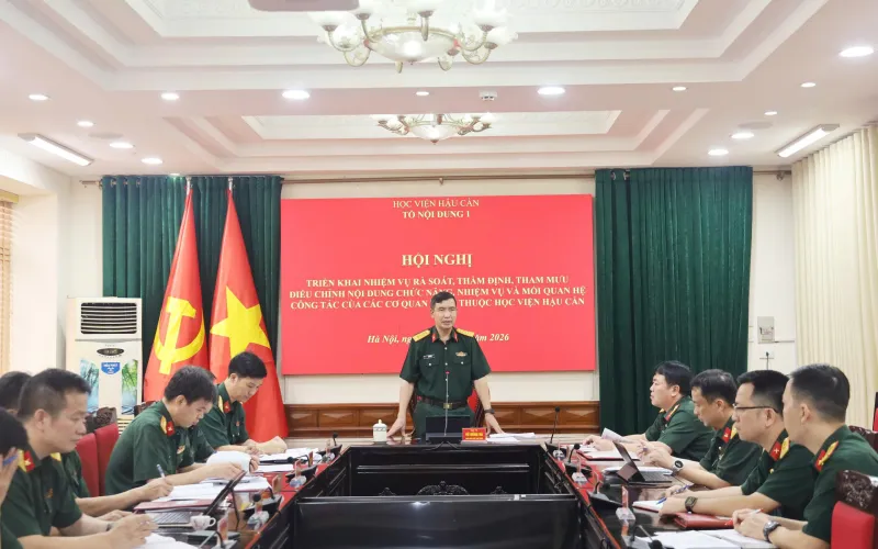 HỌC VIỆN HẬU CẦN TỔ CHỨC HỘI NGHỊ TRIỂN KHAI NHIỆM VỤ RÀ SOÁT, THẨM ĐỊNH, THAM MƯU ĐIỀU CHỈNH NỘI DUNG CHỨC NĂNG, NHIỆM VỤ VÀ MỐI QUAN HỆ CÔNG TÁC CỦA CÁC CƠ QUAN TRỰC THUỘC HỌC VIỆN