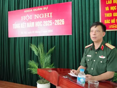 KHOA QUÂN SỰ LONG TRỌNG TỔ CHỨC HỘI NGHỊ TỔNG KẾT NĂM HỌC 2025 - 2026