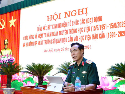 HỌC VIỆN HẬU CẦN: LAN TỎA TRUYỀN THỐNG VẺ VANG VÀ NÂNG TẦM VỊ THẾ HỌC VIỆN