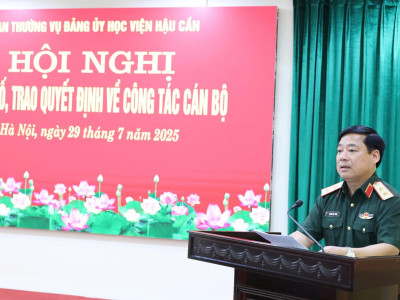 HỌC VIỆN HẬU CẦN TỔ CHỨC HỘI NGHỊ CÔNG BỐ,  TRAO QUYẾT ĐỊNH CÔNG TÁC CÁN BỘ