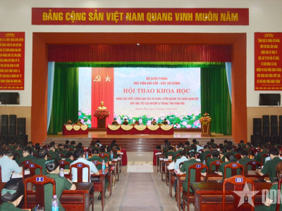 HỘI THẢO KHOA HỌC NÂNG CAO CHẤT LƯỢNG ĐÀO TẠO VÀ HUẤN LUYỆN NGÀNH TÀI CHÍNH QUÂN ĐỘI