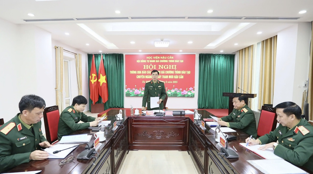 HỌC VIỆN HẬU CẦN HỌP HỘI ĐỒNG TỰ ĐÁNH GIÁ  CHƯƠNG TRÌNH ĐÀO TẠO