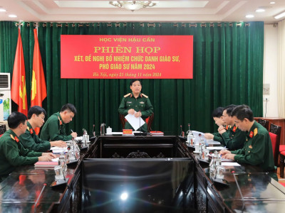 HỌC VIỆN HẬU CẦN XÉT, ĐỀ NGHỊ BỔ NHIỆM CHỨC DANH GIÁO SƯ, PHÓ GIÁO SƯ NĂM 2024