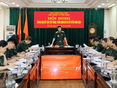 HỘI ĐỒNG TUYỂN SINH HỌC VIỆN HẬU CẦN THÔNG QUA KẾT QUẢ THẨM ĐỊNH HỒ SƠ SƠ TUYỂN NĂM 2024