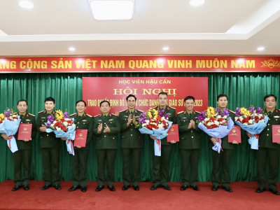HỌC VIỆN HẬU CẦN TỔ CHỨC HỘI NGHỊ TRAO QUYẾT ĐỊNH BỔ NHIỆM CHỨC DANH PHÓ GIÁO SƯ NĂM 2023