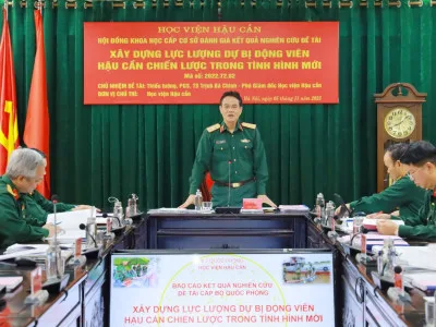 ĐÁNH GIÁ KẾT QUẢ NGHIÊN CỨU ĐỀ TÀI CẤP BỘ QUỐC PHÒNG XÂY DỰNG LỰC LƯỢNG DỰ BỊ ĐỘNG VIÊN HẬU CẦN CHIẾN LƯỢC TRONG TÌNH HÌNH MỚI