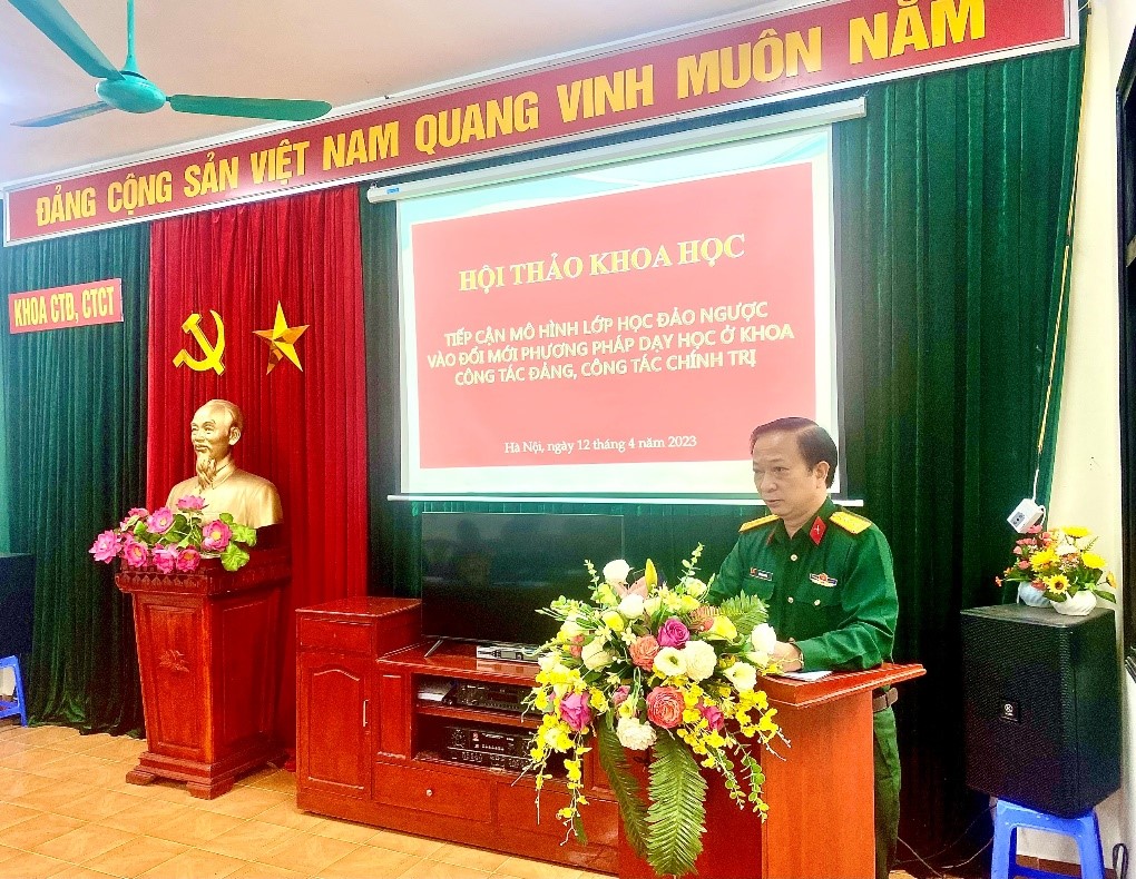 KHOA CÔNG TÁC ĐẢNG, CÔNG TÁC CHÍNH TRỊ TỔ CHỨC THÀNH CÔNG HỘI THẢO “TIẾP CẬN MÔ HÌNH LỚP HỌC ĐẢO NGƯỢC VÀO ĐỔI MỚI PHƯƠNG PHÁP DẠY HỌC Ở KHOA CÔNG TÁC ĐẢNG, CÔNG TÁC CHÍNH TRỊ”