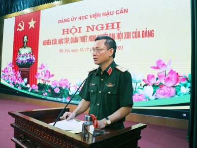 HỌC VIỆN HẬU CẦN TỔ CHỨC HỘI NGHỊ NGHIÊN CỨU, HỌC TẬP,  QUÁN TRIỆT NGHỊ QUYẾT ĐẠI HỘI XIII CỦA ĐẢNG
