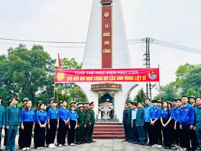 TUỔI TRẺ HỌC VIỆN HẬU CẦN TRI ÂN CÁC ANH HÙNG LIỆT SĨ
