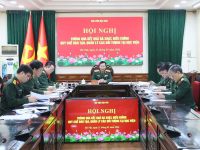 HỌC VIỆN HẬU CẦN TỔ CHỨC HỘI NGHỊ THÔNG QUA KẾT QUẢ RÀ SOÁT, ĐIỀU CHỈNH QUY CHẾ ĐÀO TẠO, QUẢN LÝ CÁC ĐỐI TƯỢNG
