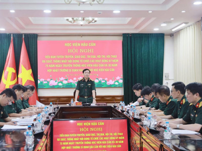CHUẨN BỊ CHU ĐÁO CHO CÁC HOẠT ĐỘNG KỶ NIỆM 75 NĂM NGÀY TRUYỀN THỐNG HỌC VIỆN HẬU CẦN