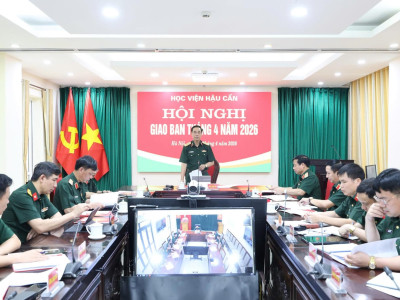 HỌC VIỆN HẬU CẦN TỔ CHỨC HỘI NGHỊ GIAO BAN THÁNG 4 NĂM 2026