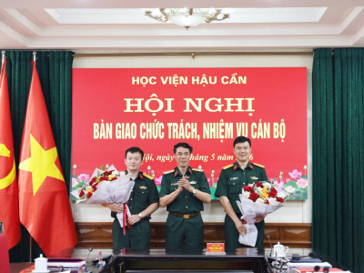 HỌC VIỆN HẬU CẦN TỔ CHỨC HỘI NGHỊ BÀN GIAO CHỨC TRÁCH, NHIỆM VỤ CHÁNH VĂN PHÒNG