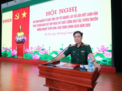 HỌC VIỆN HẬU TỔ CHỨC HỘI NGHỊ RÚT KINH NGHIỆM TỔ CHỨC THỰC TẬP TỐT NGHIỆP, LẤY SỐ LIỆU VIẾT LUẬN VĂN, THỰC TẾ NGẮN NGÀY KẾT HỢP CHỈ ĐẠO THỰC TẬP, KHẢO SÁT CHẤT LƯỢNG ĐÀO TẠO, TUYÊN TRUYỀN HƯỚNG NGHIỆP TUYỂN SINH, HOẠT ĐỘNG CHÍNH SÁCH NĂM 2026