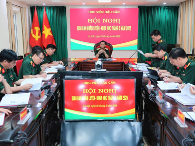 DUY TRÌ NGHIÊM NỀN NẾP GIAO BAN HUẤN LUYỆN - KHOA HỌC LÀ CƠ SỞ ĐỂ TỪNG BƯỚC NÂNG CAO CHẤT LƯỢNG GIÁO DỤC ĐÀO TẠO, NGHIÊN CỨU KHOA HỌC TRONG HỌC VIỆN HẬU CẦN