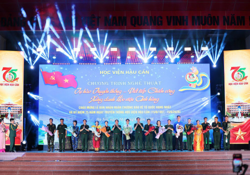 HỌC VIỆN HẬU CẦN “TỰ HÀO TRUYỀN THỐNG - VIẾT TIẾP CHIẾN CÔNG - XỨNG DANH HỌC VIỆN ANH HÙNG”