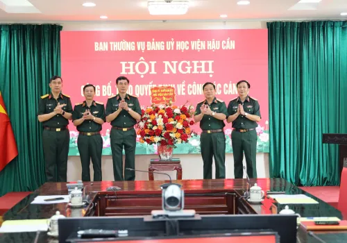 HỌC VIỆN HẬU CẦN TỔ CHỨC HỘI NGHỊ CÔNG BỐ, TRAO QUYẾT ĐỊNH CÔNG TÁC CÁN BỘ